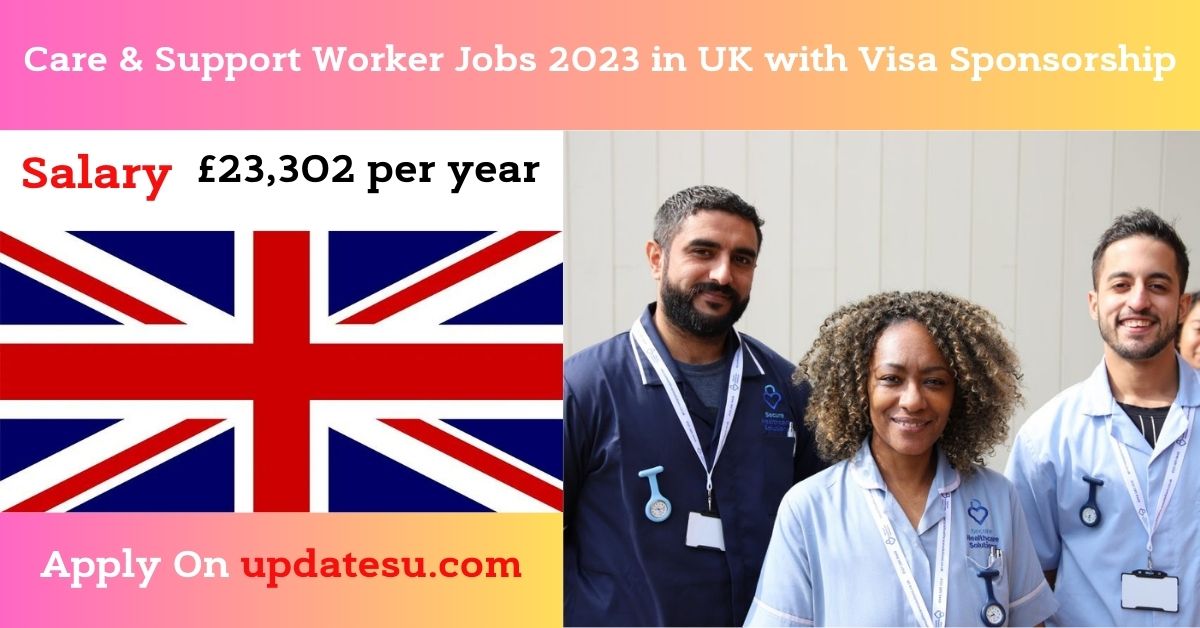 Care & Support Worker Jobs 2023 in UK with Visa Sponsorship