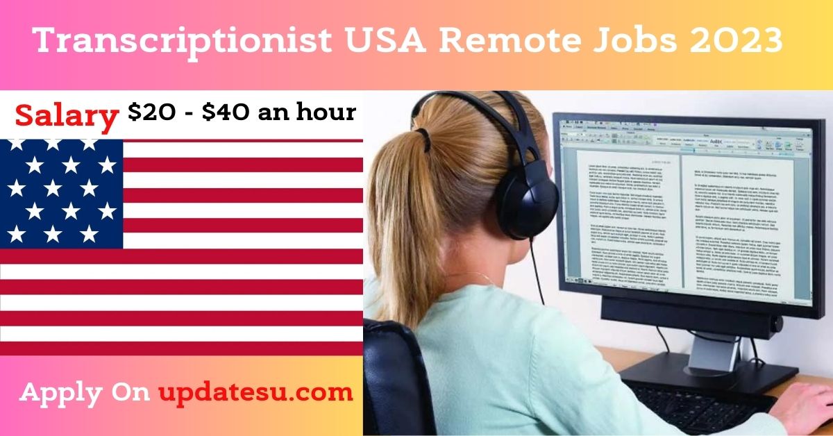 Transcriptionist USA Remote Jobs 2023