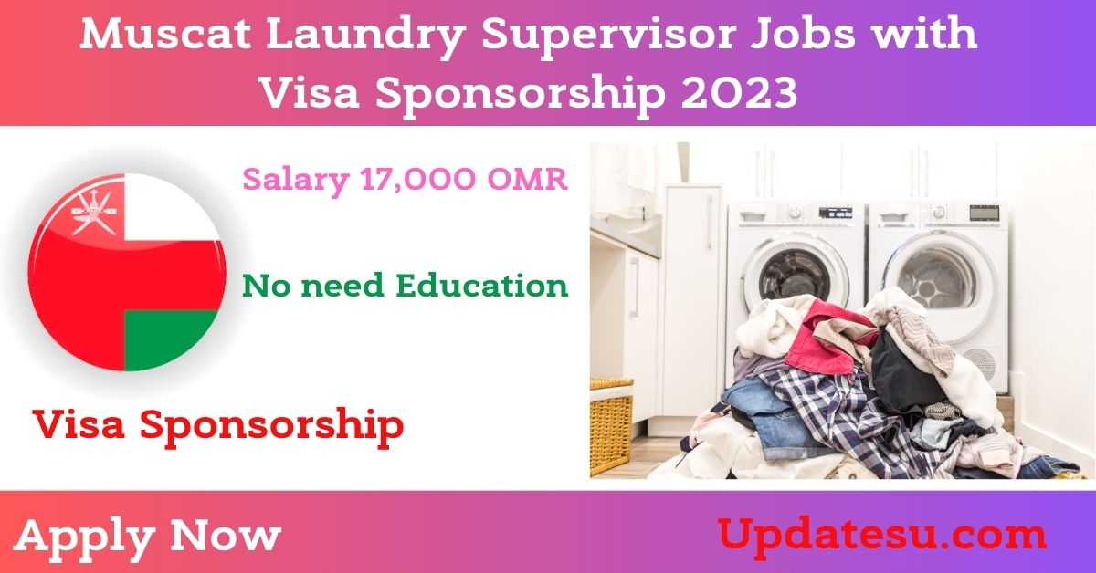 Muscat Laundry Supervisor Jobs with Visa Sponsorship 2023