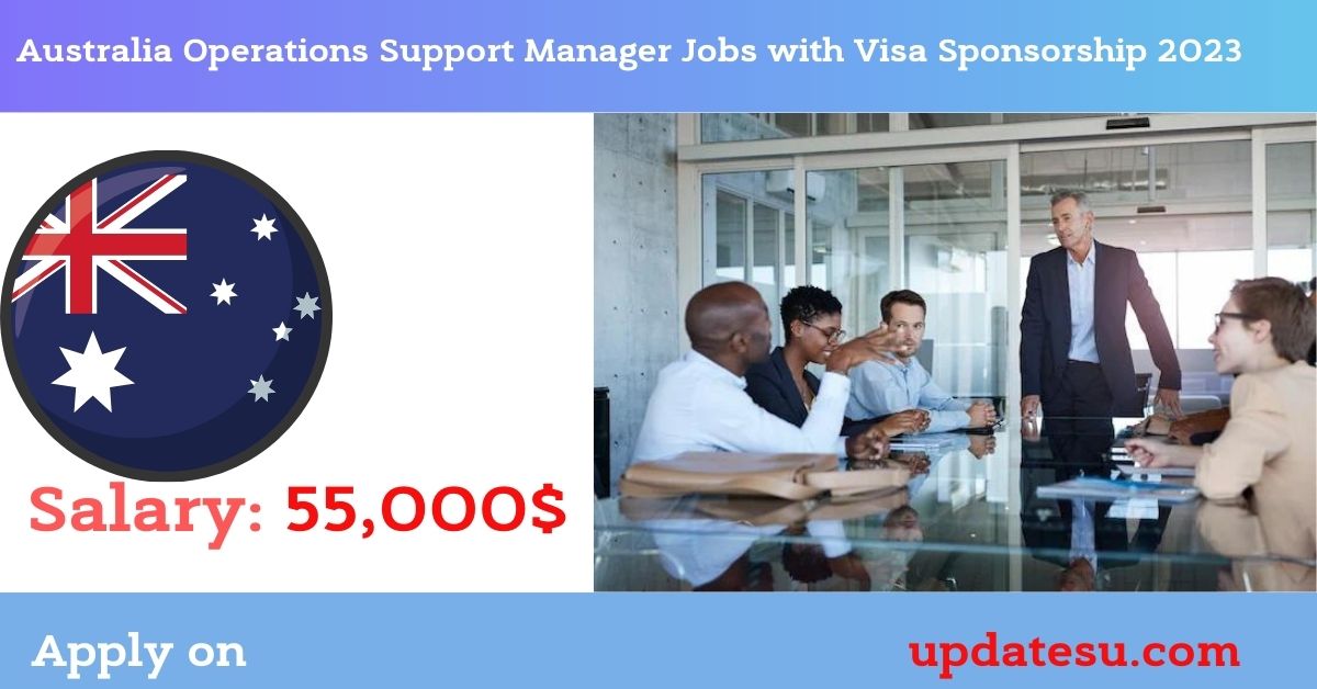 Australia Operations Support Manager Jobs with Visa Sponsorship 2023