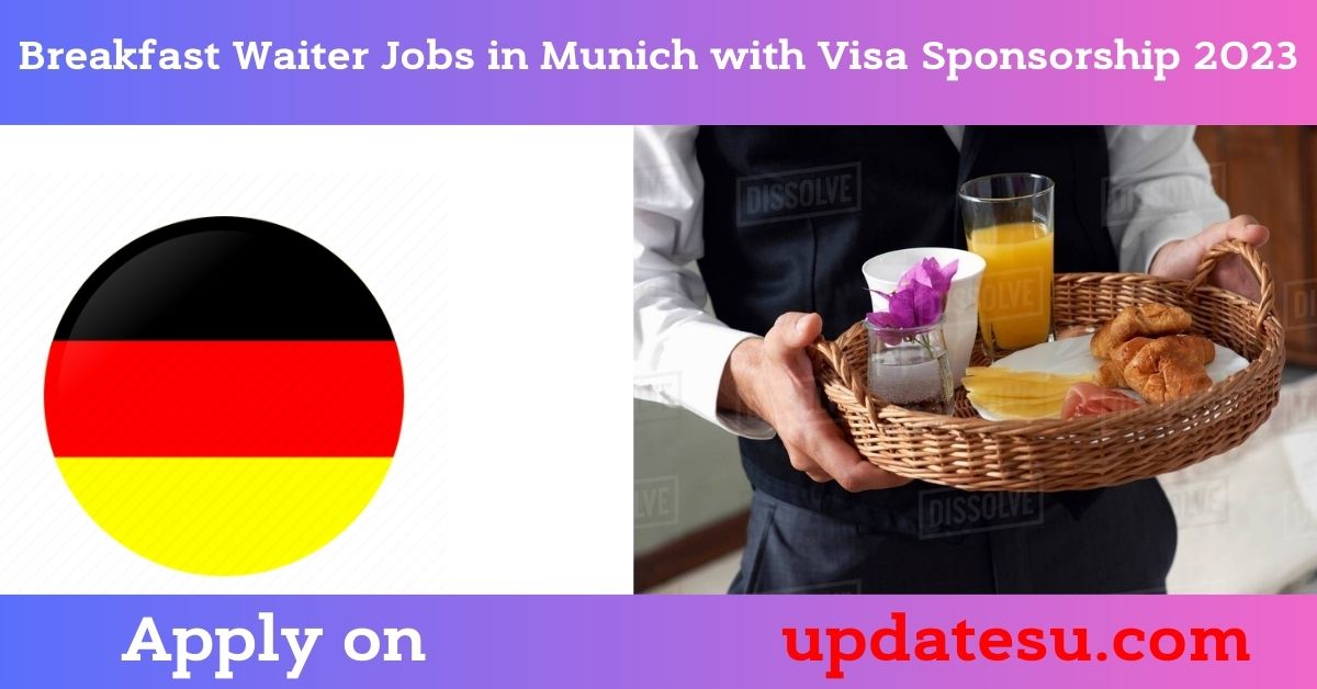 Breakfast Waiter Jobs in Munich with Visa Sponsorship 2023