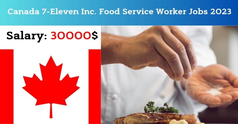 Canada 7-Eleven Inc. Food Service Worker Jobs 2023