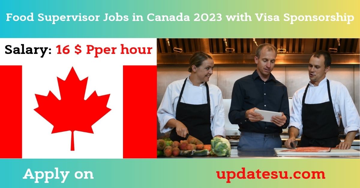 Food Supervisor Jobs in Canada 2023 with Visa Sponsorship