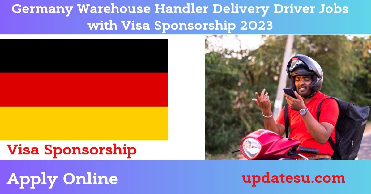 Germany Warehouse Handler Delivery Driver Jobs with Visa Sponsorship 2023