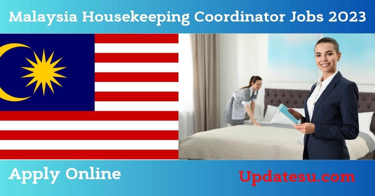 Malaysia Housekeeping Coordinator Jobs 2023