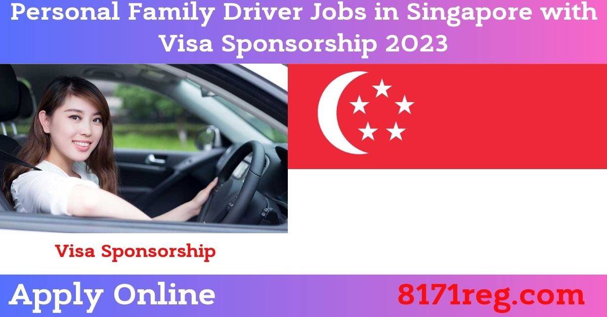 Personal Family Driver Jobs in Singapore with Visa Sponsorship 2023
