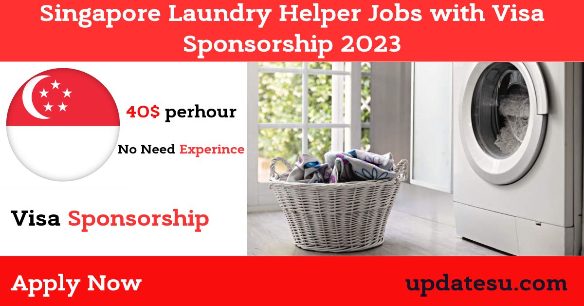 Singapore Laundry Helper Jobs with Visa Sponsorship 2023