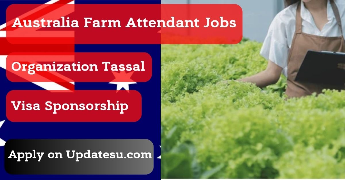 Australia Farm Attendant Jobs 2024 with Visa Sponsorship