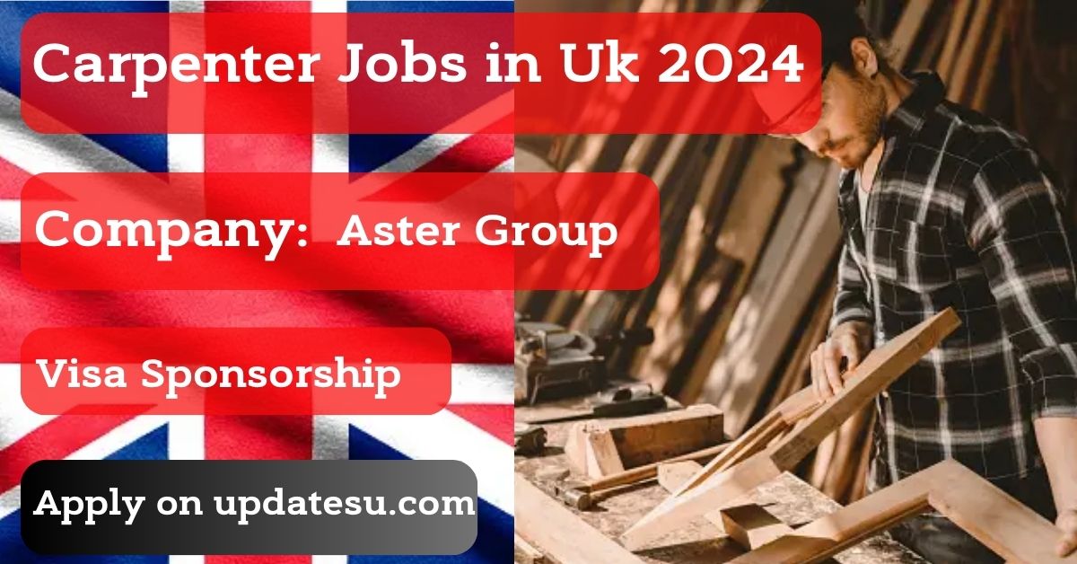 Carpenter Jobs in UK 2024 with Visa Sponsorship
