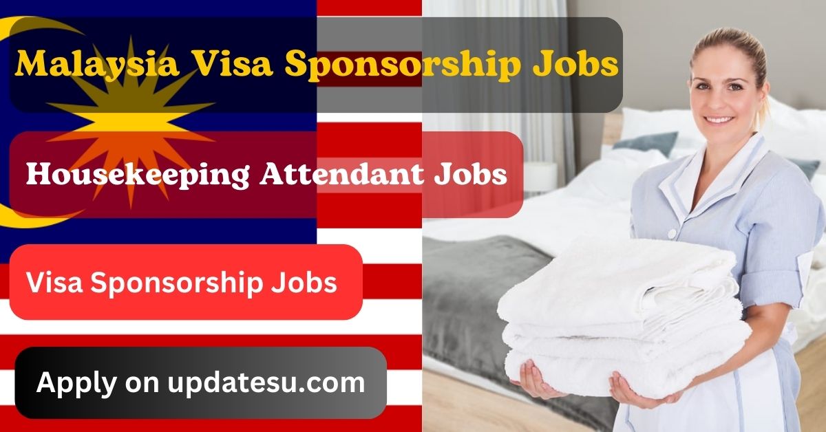 Malaysia Housekeeping Attendant Jobs with Visa Sponsorship 2024