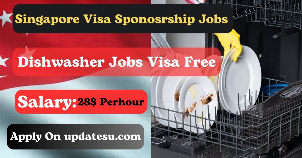 Dishwasher Jobs in Singapore with Visa Sponsorship 2024