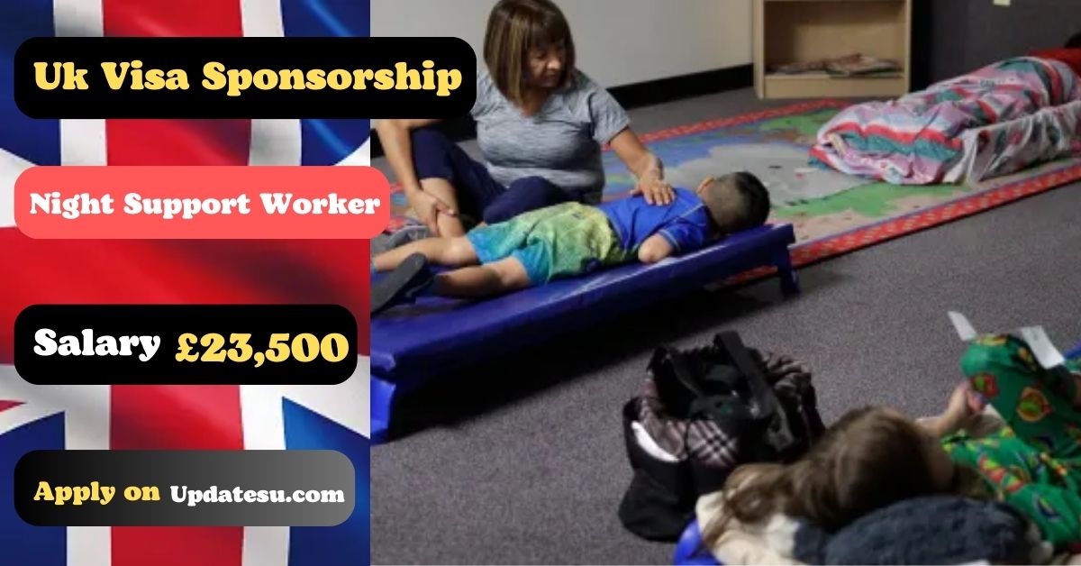 UK Visa Sponsored! Waking Night Support Worker Jobs (Childcare)