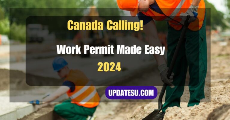 Canada Calling! Work Permit Made Easy in 2024