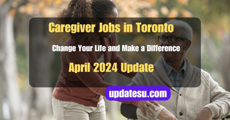 Caregiver Jobs in Toronto: Change Your Life and Make a Difference (April 2024 Update)
