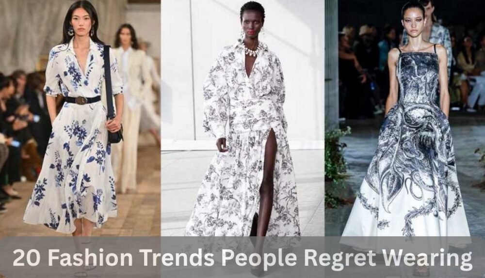 20 Fashion Trends People Regret Wearing